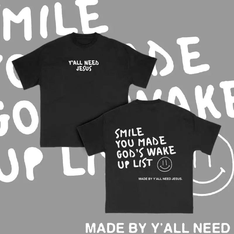 Unisex 100% Cotton Smile You Made God's Wake Up List Print T-shirt Crewneck Menswear Hoodie, Sweatshirt | UrbanDripWear.com