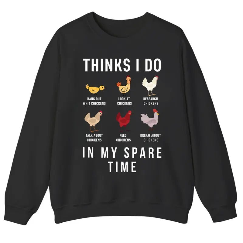 Unisex Funny Chicken Shirt, Thinks I do in my spare time  T-Shirt  , Sweatshirt  and Hoodie | UrbanDripWear.com