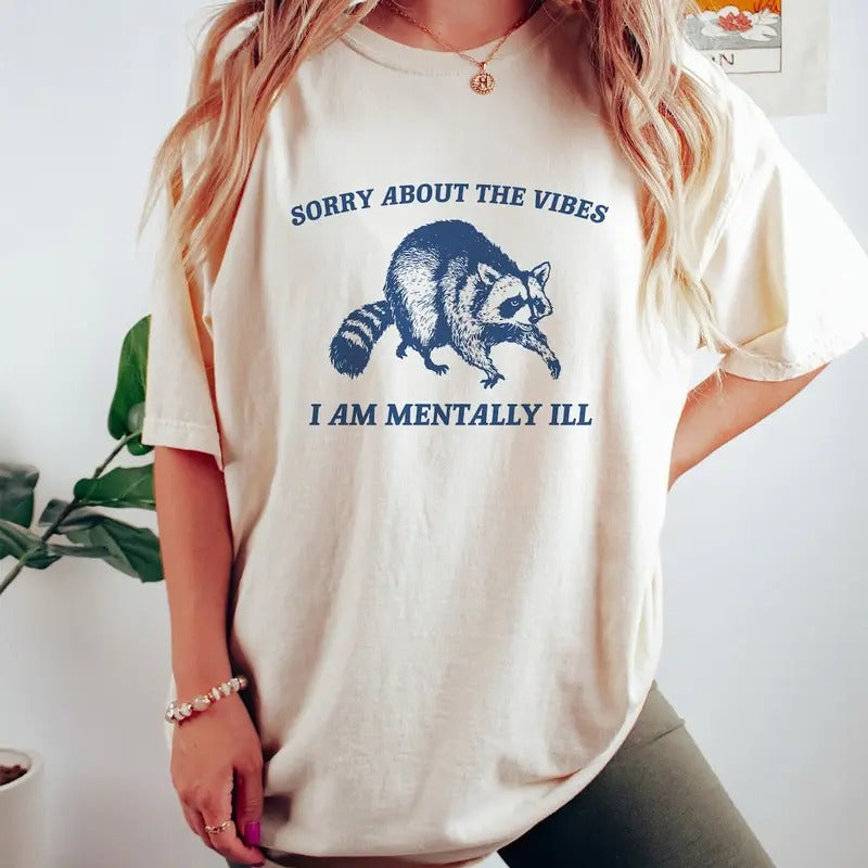 Unisex Sorry About The Vibes, Raccoon  Shirt Hoodie, Sweatshirt | UrbanDripWear.com
