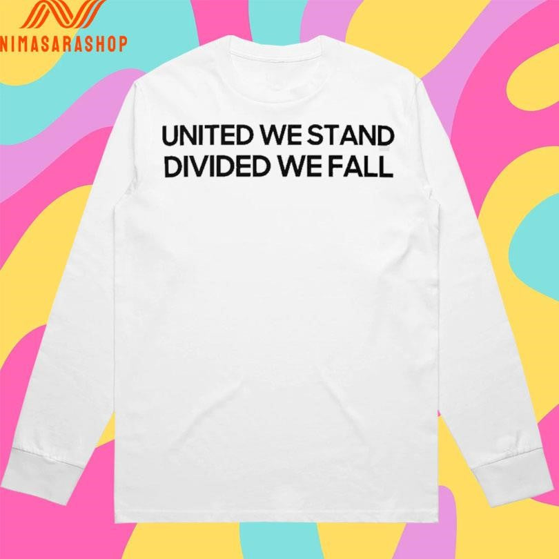 United We Stand Divided We Fall Shirts