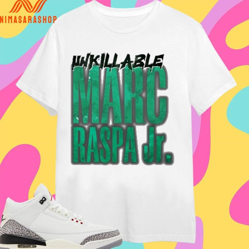 Unkillable Marc Raspa Jr Shirts