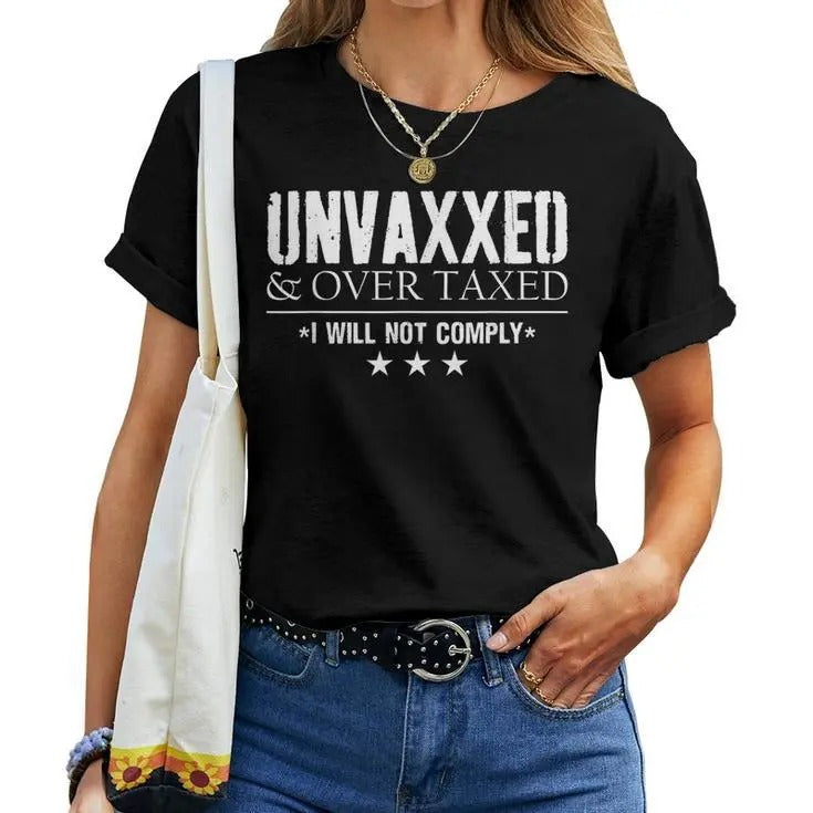 Unvaxxed And Overtaxed I Will Not Comply T-shirt Top Womenswear Hoodie, Sweatshirt | UrbanDripWear.com