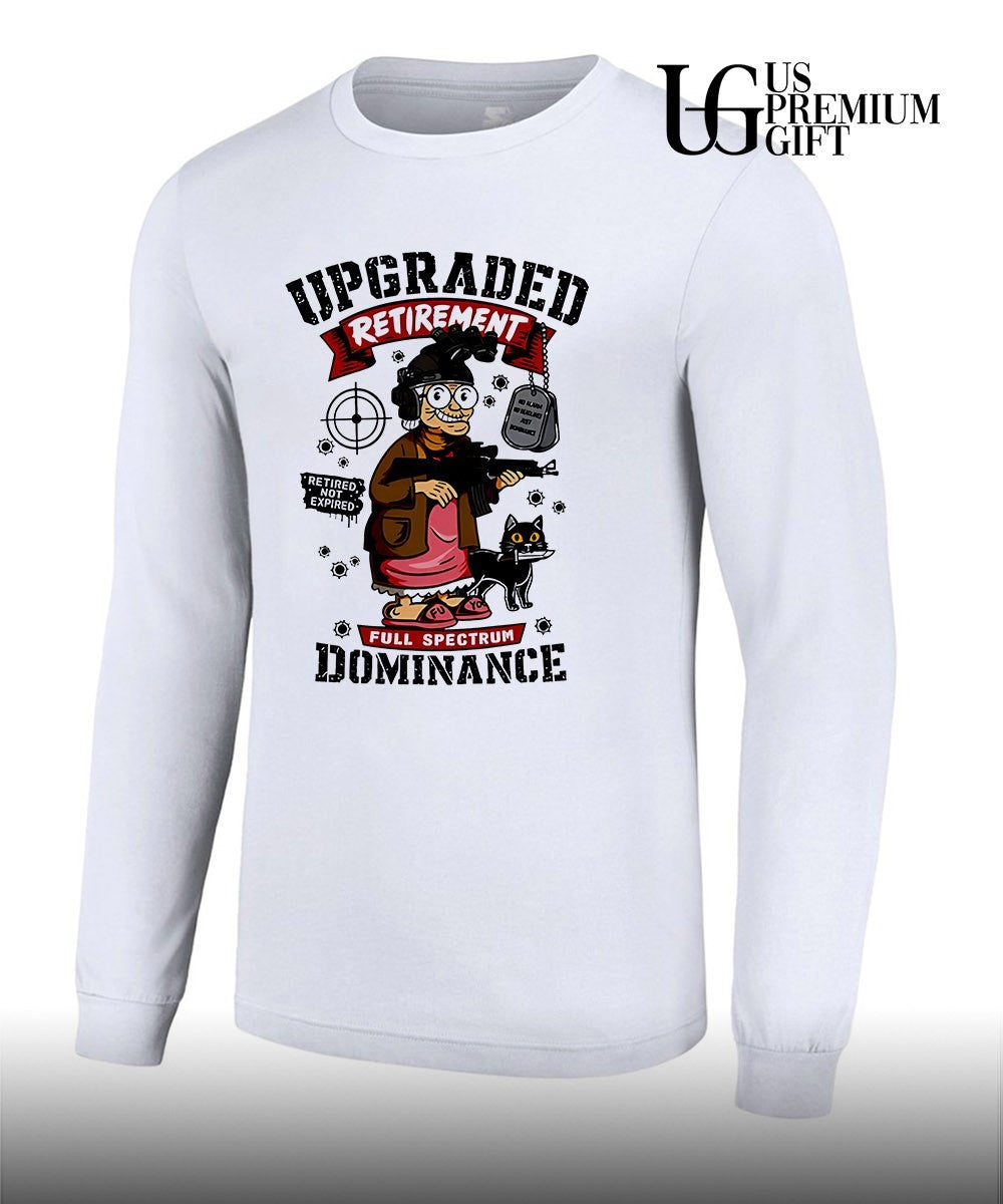 Upgraded Retirement Full Spectrum Dominance Retired Not Expired shirt