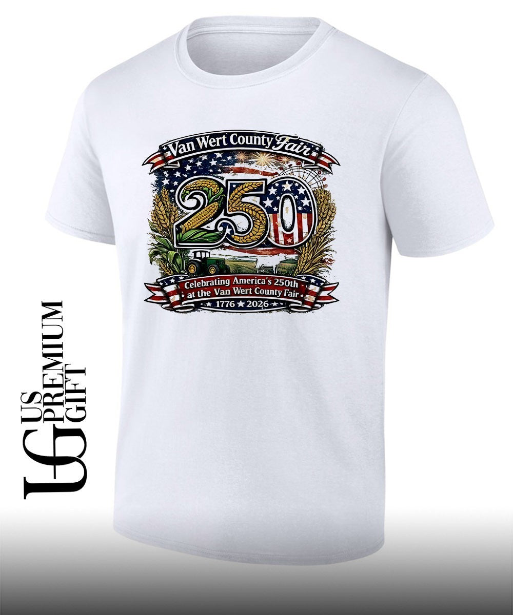 Van Wert County Fair 250 Celebrating America’s 250th 1776-2026 shirt