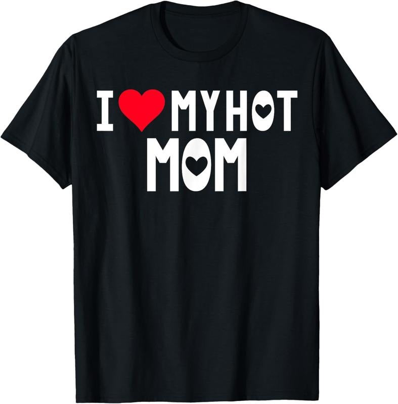 [Versatile T-shirt] I Love My Hot Mom Shirt I Heart Mom Love Mom T-Shirt Summer Top Hoodie, Sweatshirt | UrbanDripWear.com