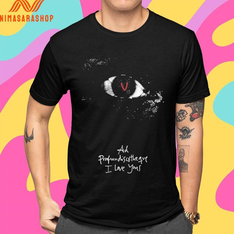 Vertigo Eyes Ad Profun Discotheque I Love You’s Shirts