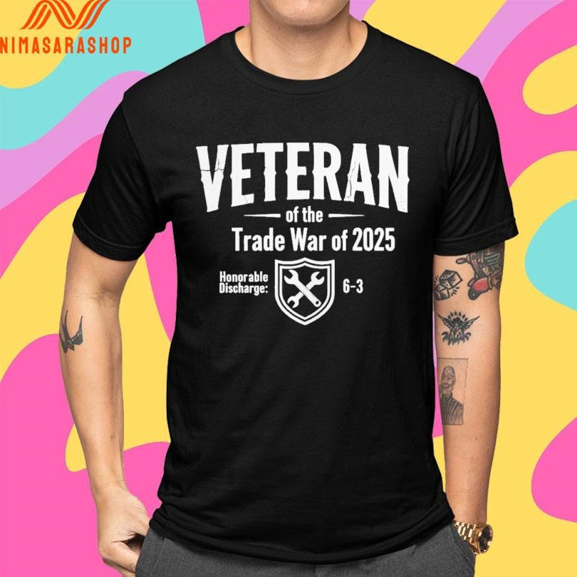Veteran Of The Trade War Of 2025 Honorable Discharge 6-3 Shirts
