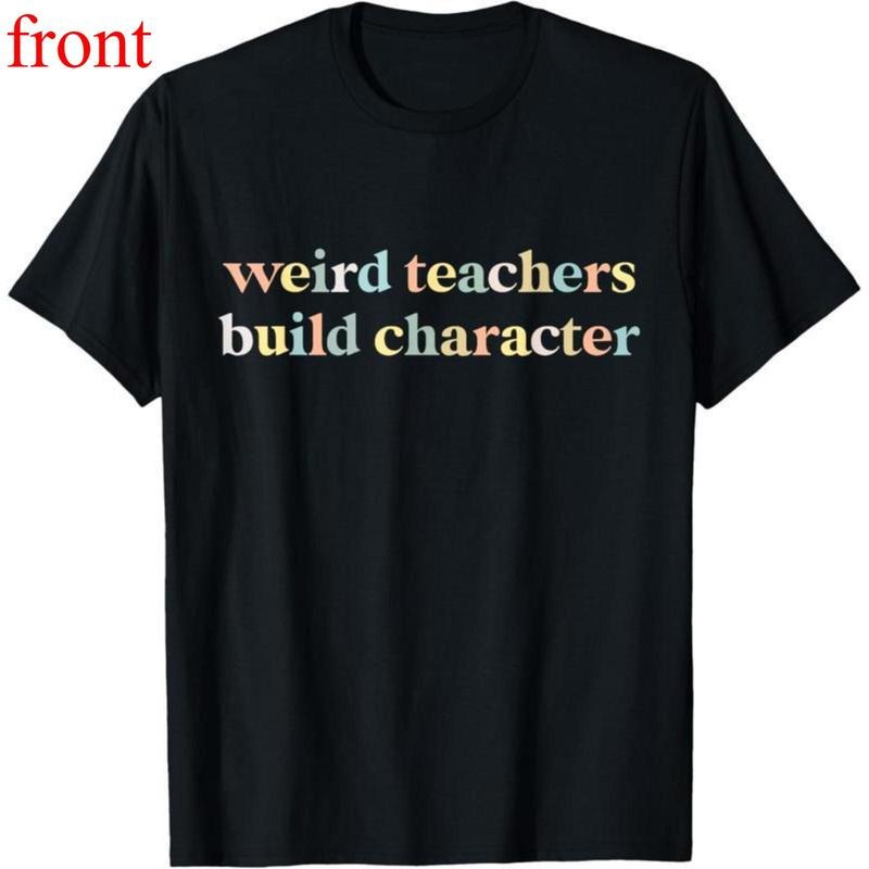 Vintage Funny Teacher Sayings Weird Teachers Build Character T-Shirt Graphic tees Hoodie, Sweatshirt | UrbanDripWear.com