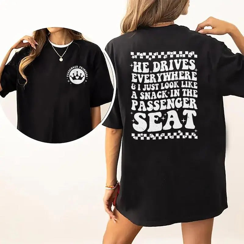 Viral Passenger Princess Shirt, He Drives Everywhere And I Just Look Like A Snack In The Passenger Seat Tee, Passenger...