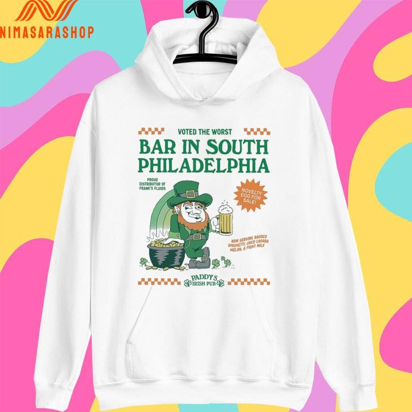 Voted The Worst Bar In South Philadelphia Proud Distributor Of Frank’s Fluids Paddy’s Irish Pub Shirts