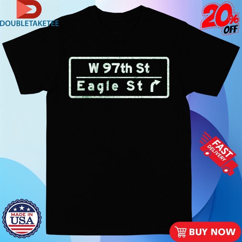 W 97th Eagle St Sign Shirts