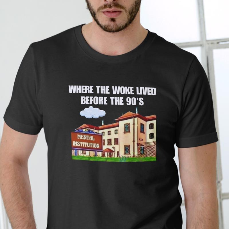 WHERE THE WOKE LIVED BEFORE THE 90'S T Shirt, unisex, cotton Casual Menswear Hoodie, Sweatshirt | UrbanDripWear.com