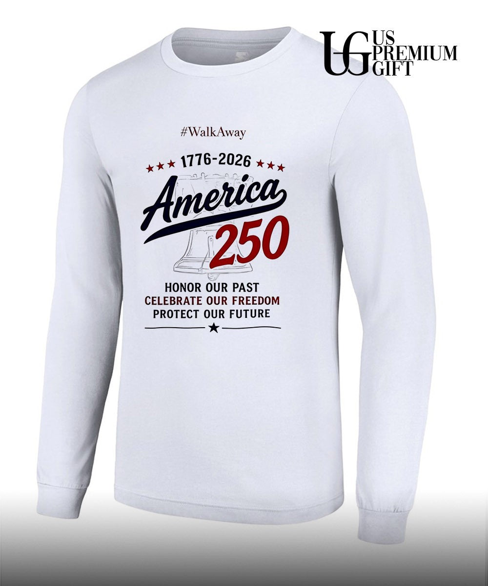 WalkAway 1776-2026 America 250 Honor our Past Celebrate our Freedom Protect our shirt