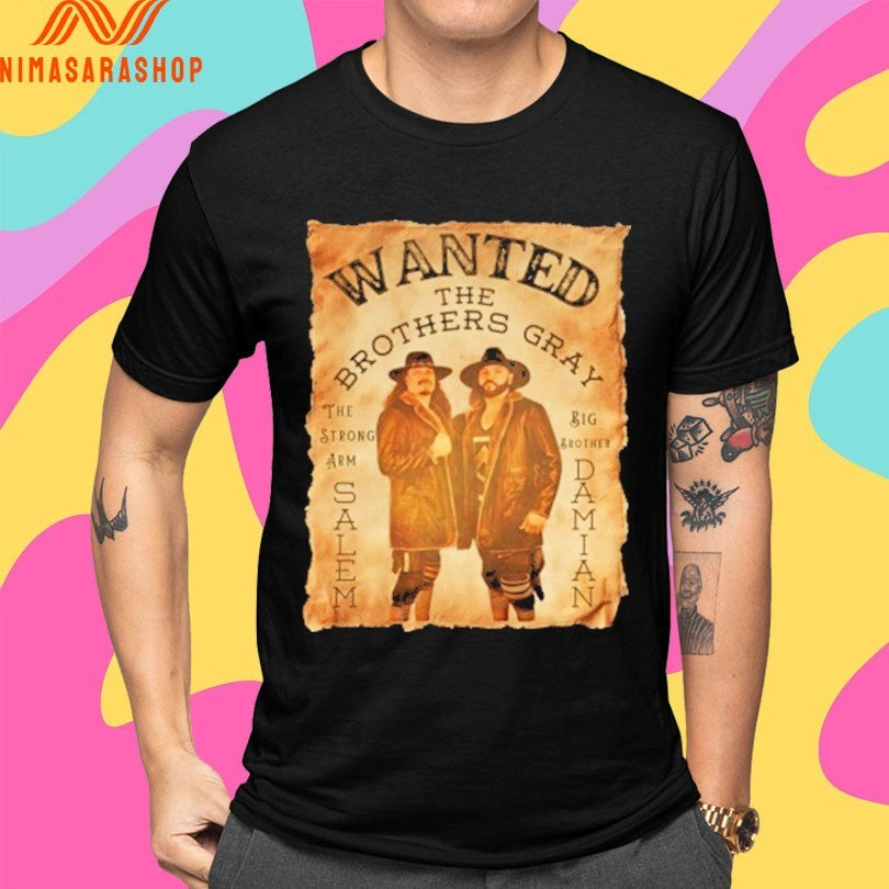 Wanted The Brothers Gray The Strong Arm Big Brother Salem Damian Shirts
