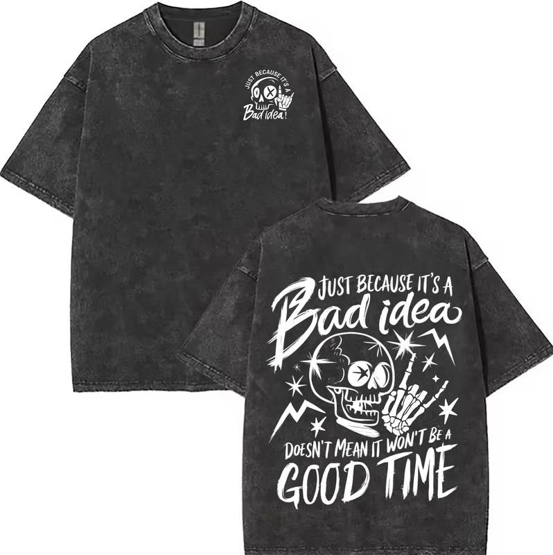 Washed T - Shirt Featuring "Bad idea" Slogan: A Trendy and Bold Take on Taking Risks Hoodie, Sweatshirt | UrbanDripWear.com