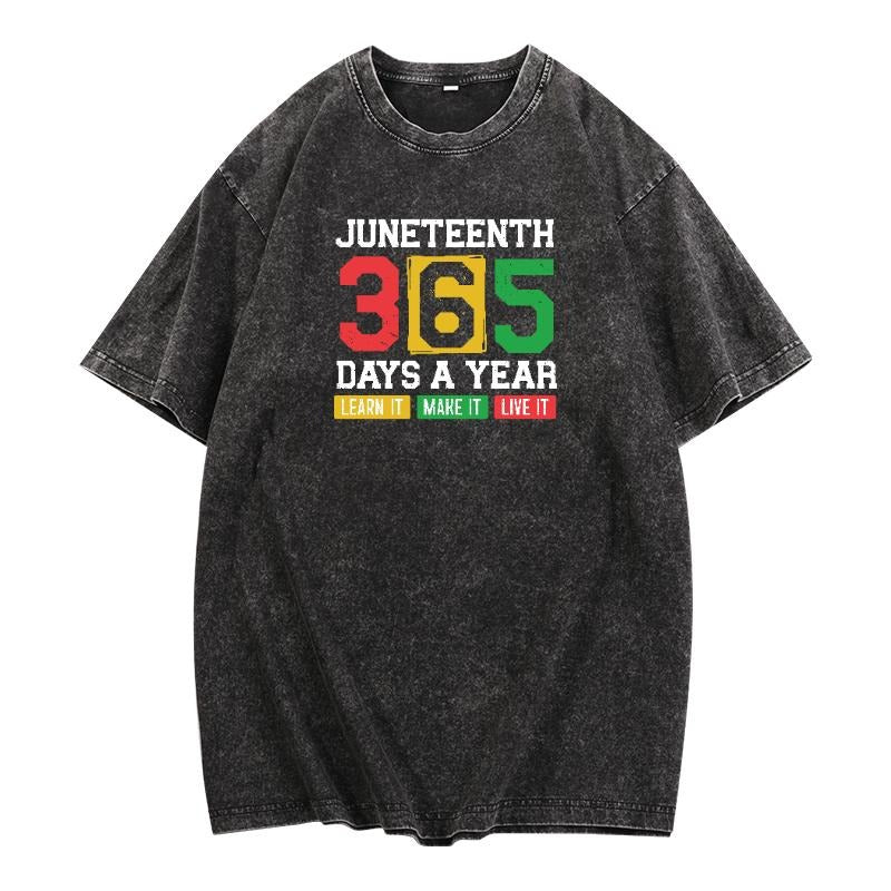 Washed T - Shirt for Juneteenth Advocates: Embrace 'Juneteenth 365 Days a Year Hoodie, Sweatshirt | UrbanDripWear.com