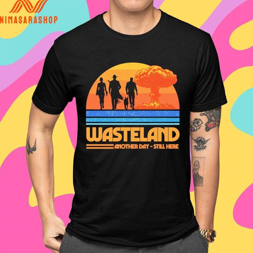 Wasteland Survivors Another Day Still Here Shirts