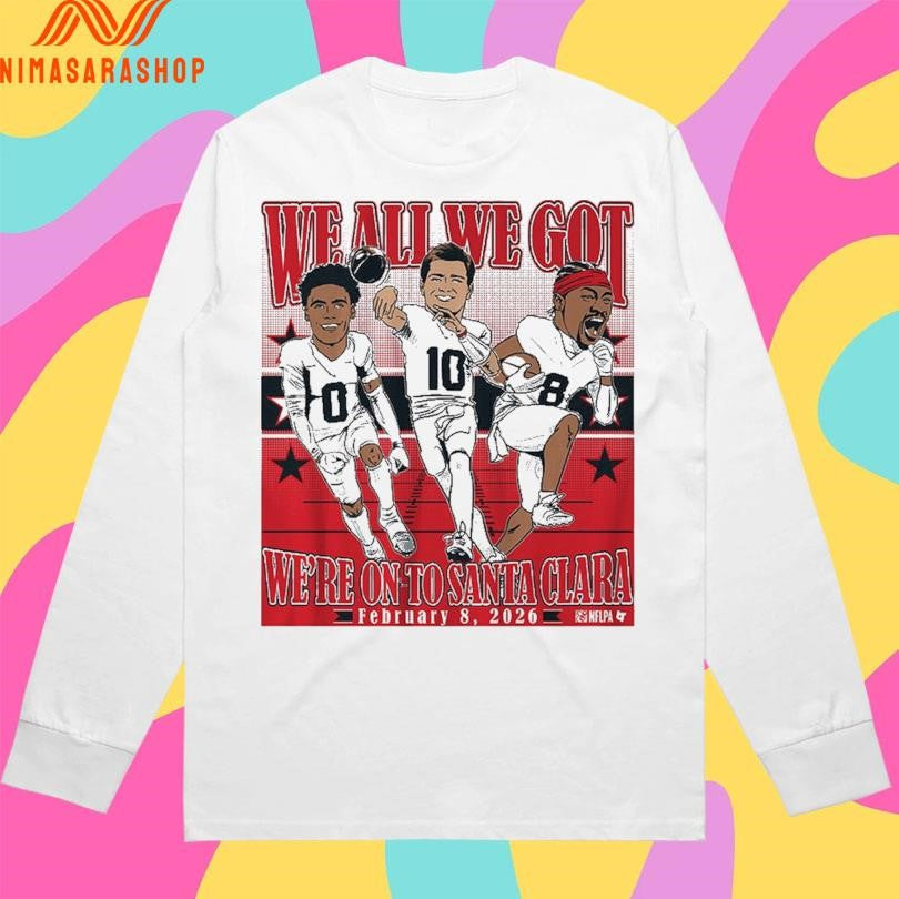 We All We Got We’re On To Santa Clara February 8 2026 Drake Maye, Stefon Diggs And Christian Gonzalez Conference Champions Caricatures Shirts