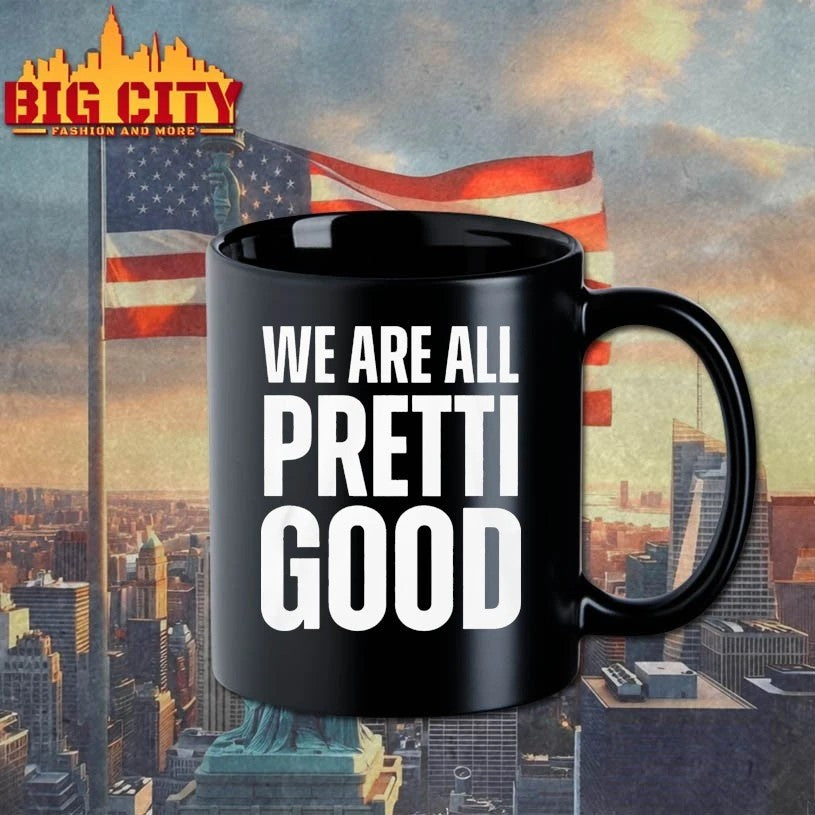 We Are All Pretti Good T-shirt