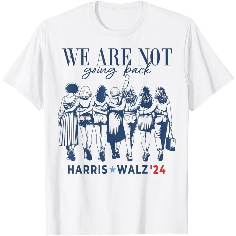 We Are Not Going Back Kamala Harris Waltz 24 Madam President T-Shirt black - M Hoodie, Sweatshirt | UrbanDripWear.com