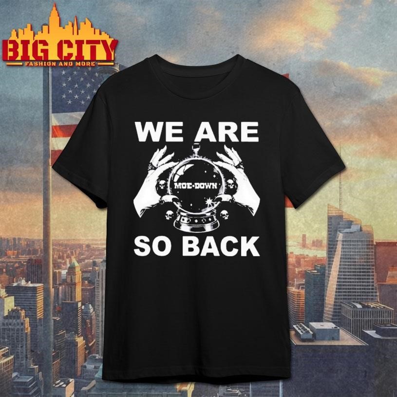 We Are So Back Moe Shirt