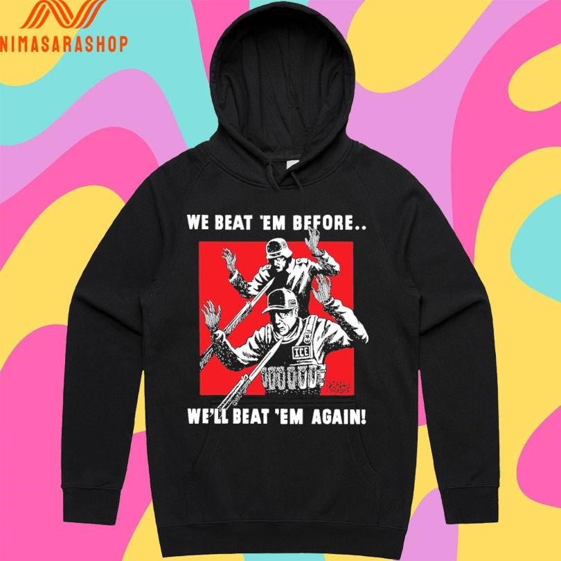 We Beat ‘Em Before We’ll Beat ‘Em Again Shirts