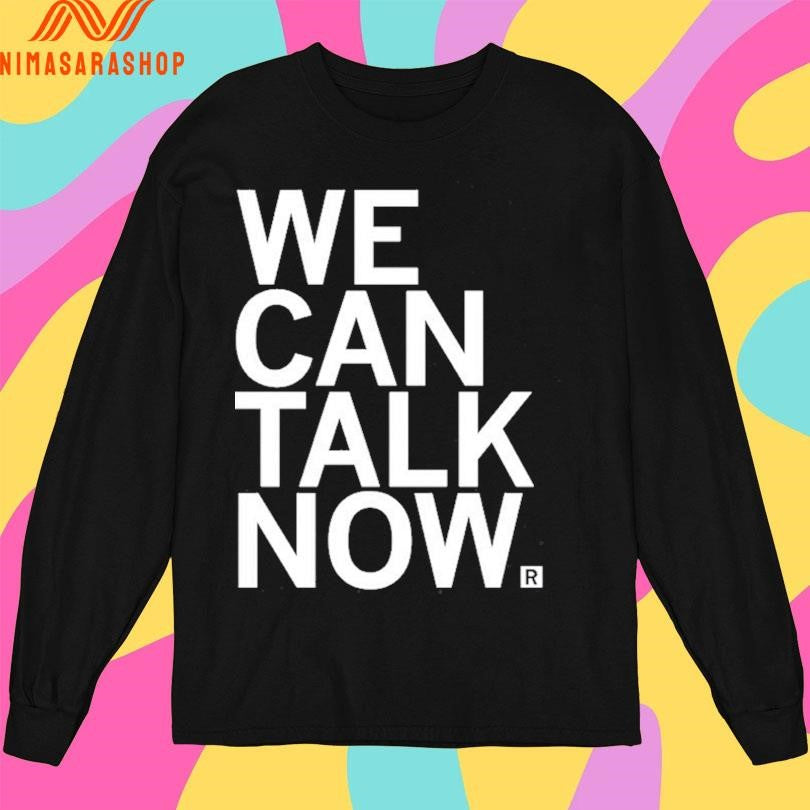 We Can Talk Now 2026 Shirts