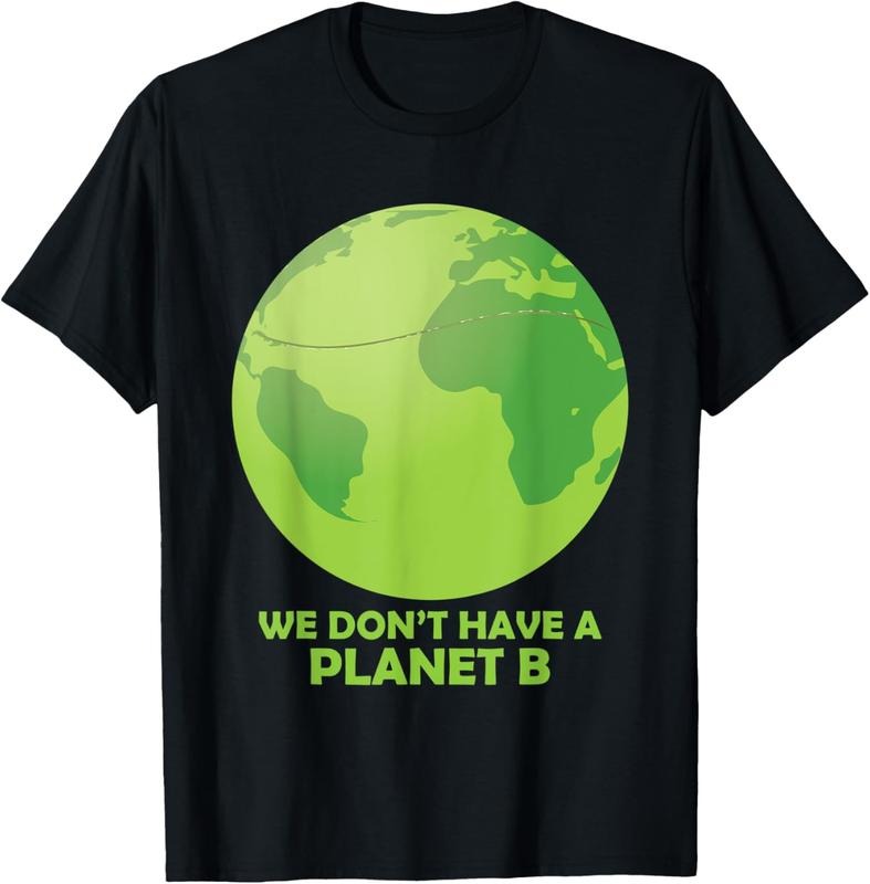 We Don't Have A Planet B, Save Earth T-Shirt Summer Streetwear Hoodie, Sweatshirt | UrbanDripWear.com
