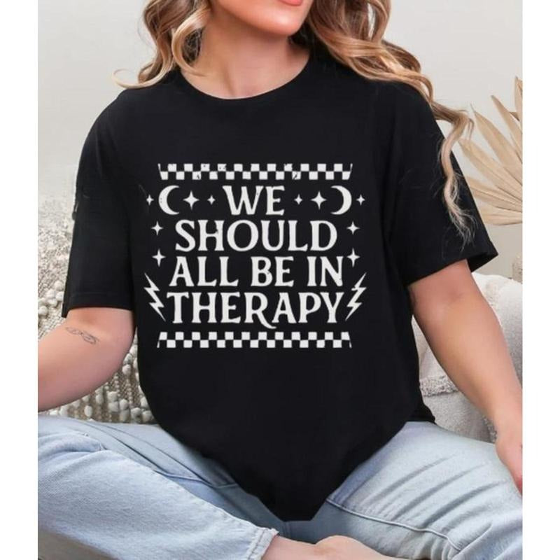 We Should All Be in Therapy T-Shirt