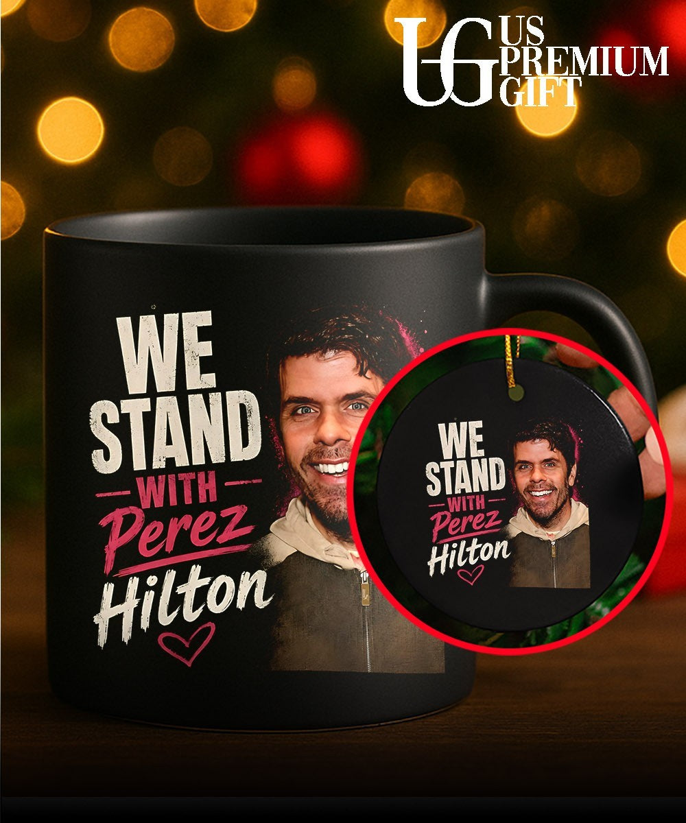 We Stand With Perez Hilton shirt