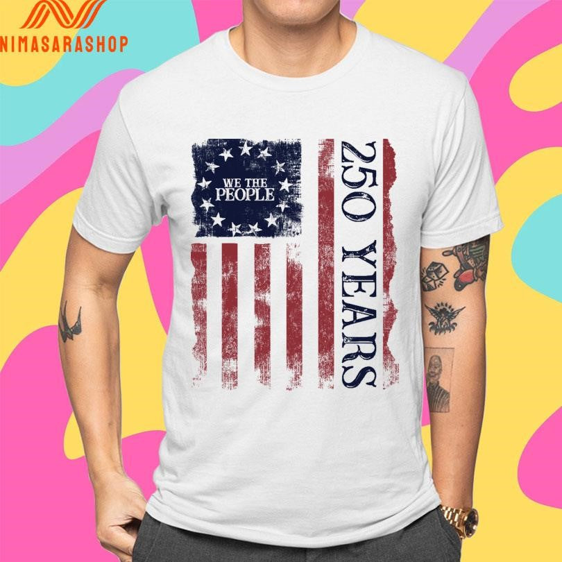 We The People America 250 Years Flag Shirts