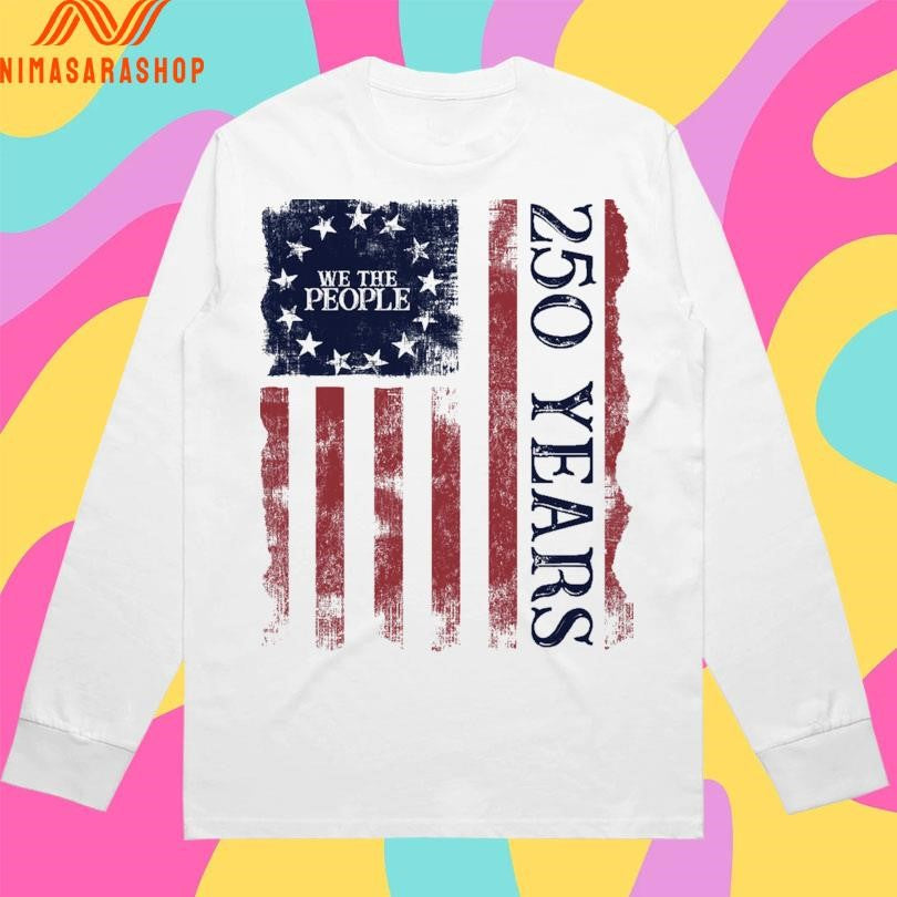 We The People America 250 Years Flag Shirts