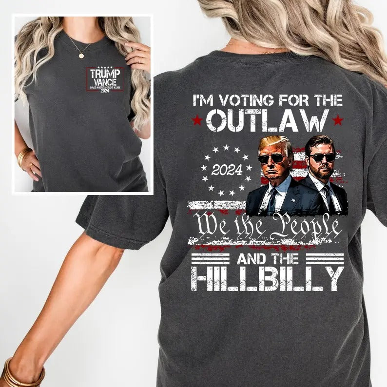 We The People Im Voting For The Outlaw And The Hillbilly Trum Vance 2024 Shirt Hoodie, Sweatshirt | UrbanDripWear.com