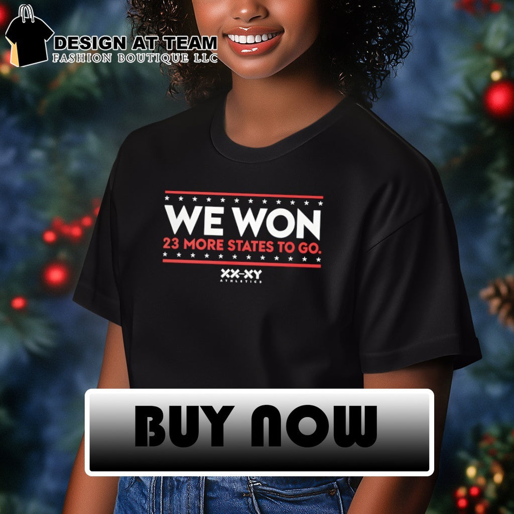 We Won 23 More States To Go XX XY shirt