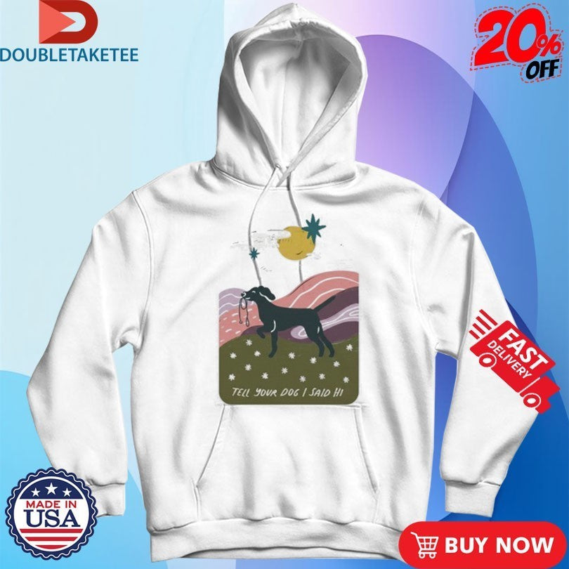 WeRateDogs Daydream Walk Tell Your Dog I Said Hi T-Shirtss