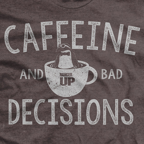 Caffeine & Bad Decisions T-Shirt
