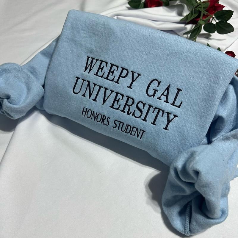 Weepy Gal University, funny embroidered sweatshirt for her T-Shirts, Hoodie | UrbanDripWear.com