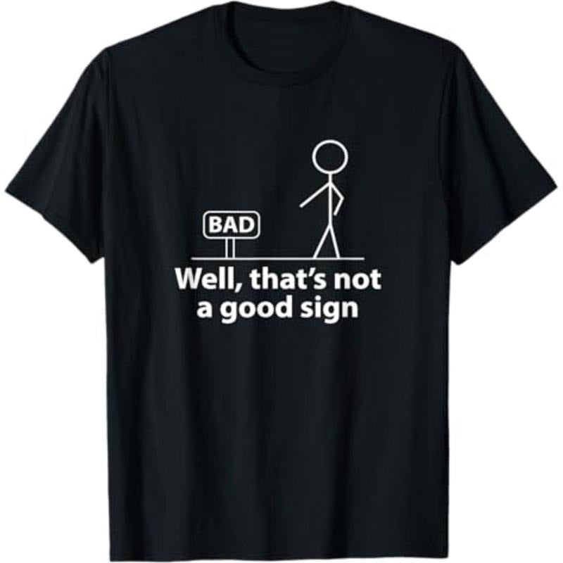 Well Thats Not A Good Sign Funny Shirt for Men Funny Graphic T-Shirt Comfy Menswear Hoodie, Sweatshirt | UrbanDripWear.com