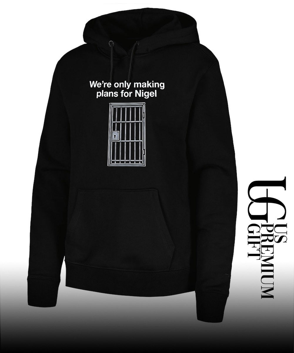 We’re only making plans for nigel T-shirt