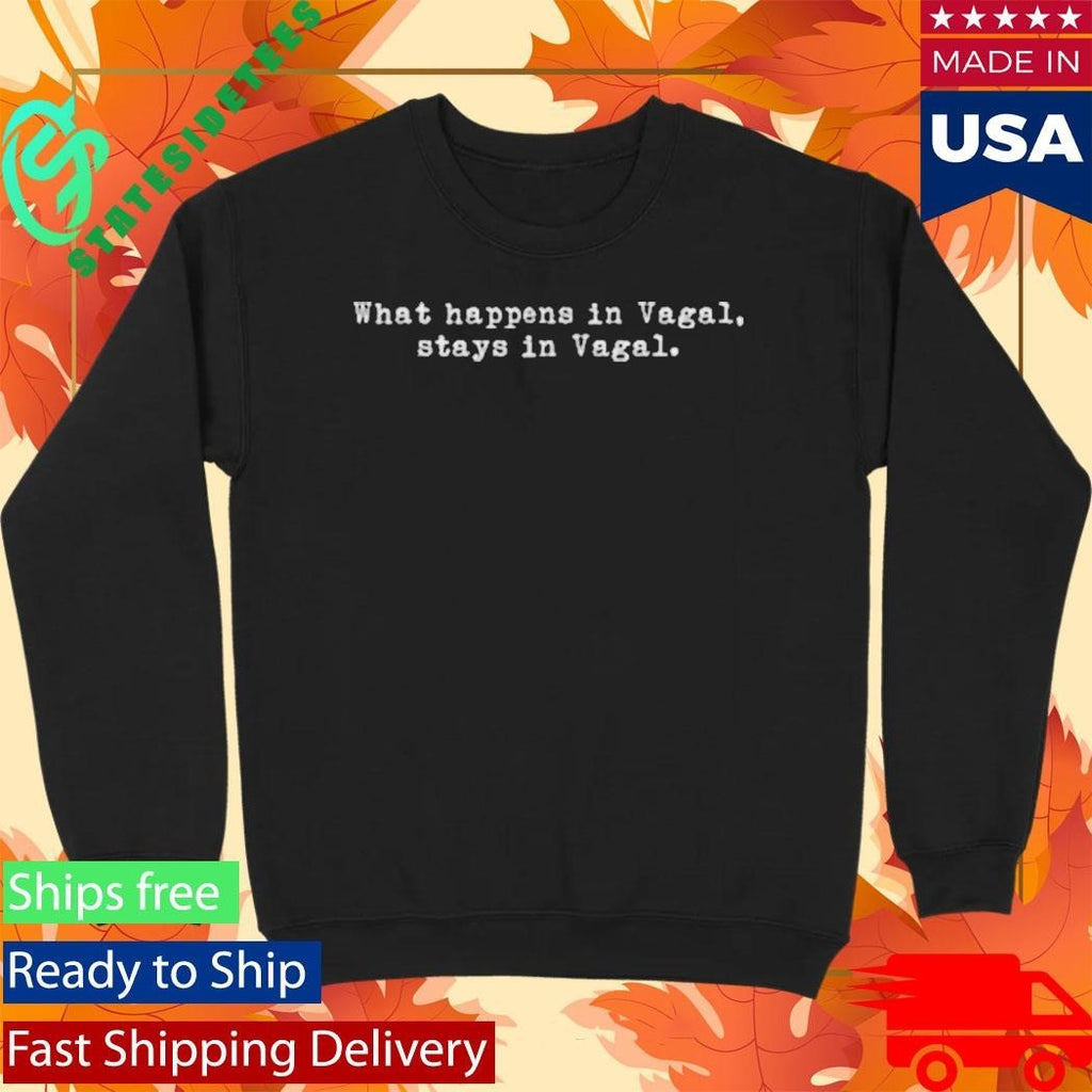 What Happens In Vagal Stays In Vagal Shirt
