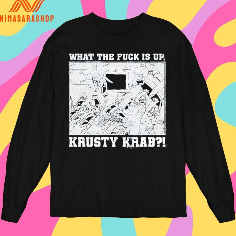 What The Fuck Is Up Krusty Krab Shirts