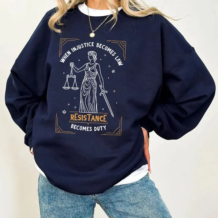 When Injustice Becomes Law Resistance Becomes Duty Shirt , Feminist Resistance Tee Social Justice Sweatshirt, Feminist...