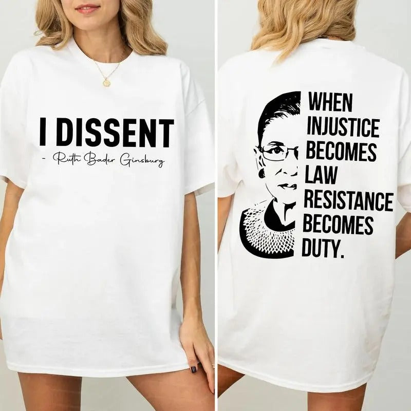 When Injustice Becomes Law Resistance Becomes Duty Shirt, I Dissent Shirt, Feminist Shirt, Women's Rights Shirt, Vote for...