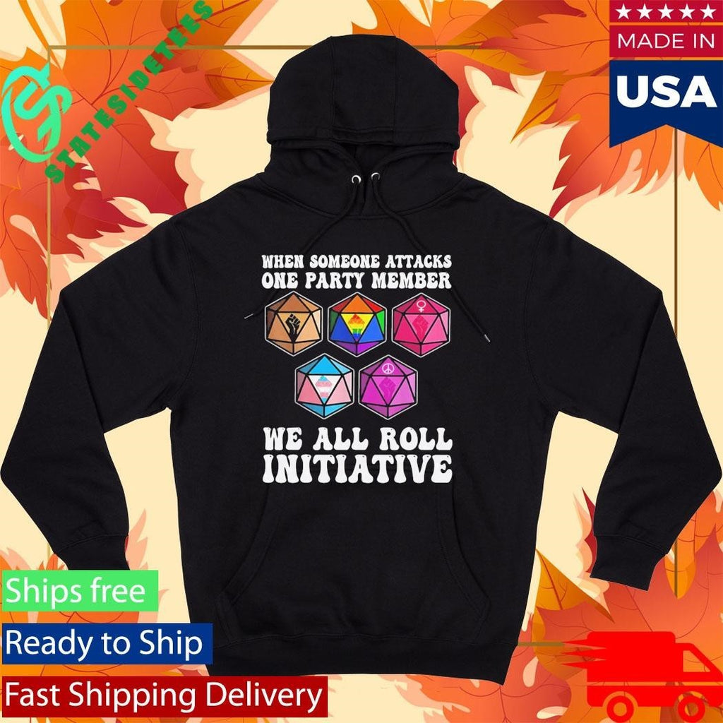 When Someone Attacks One Party Member We All Roll For Initiative Shirt