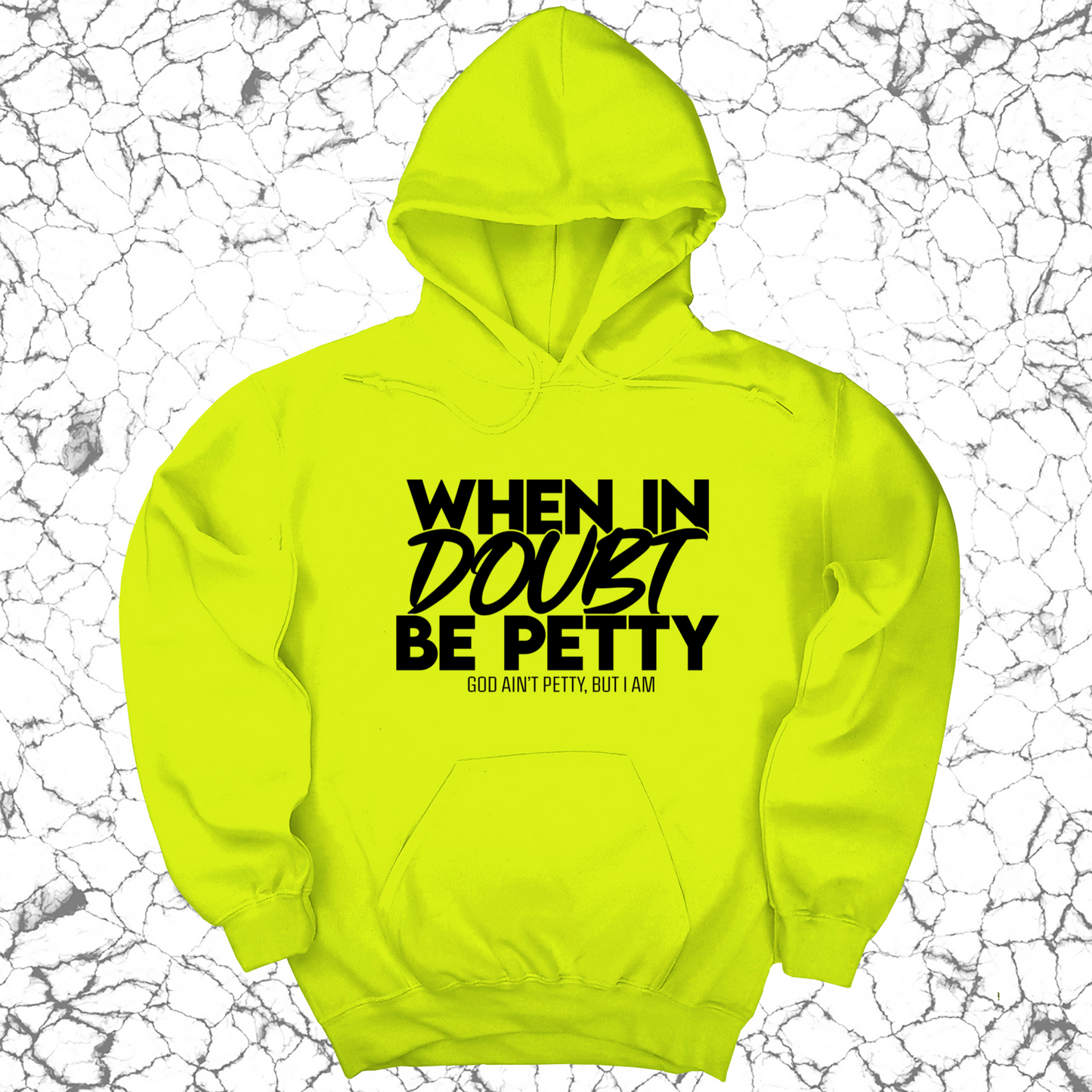 When in doubt be petty Unisex Hoodie