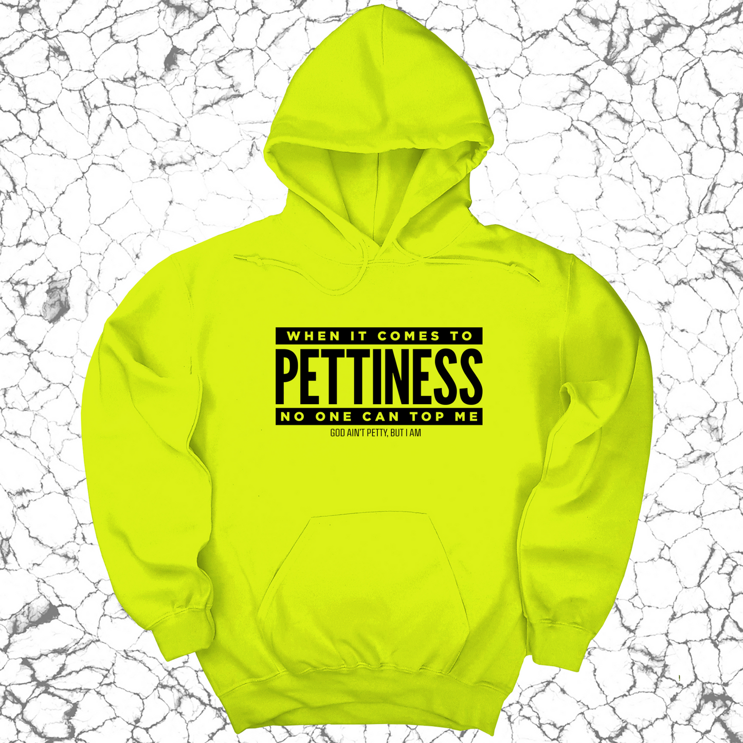 When it comes to Pettiness no one can top me Unisex Hoodie
