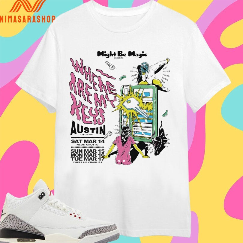 Where Are My Keys Might Be Magic Presents Shirts
