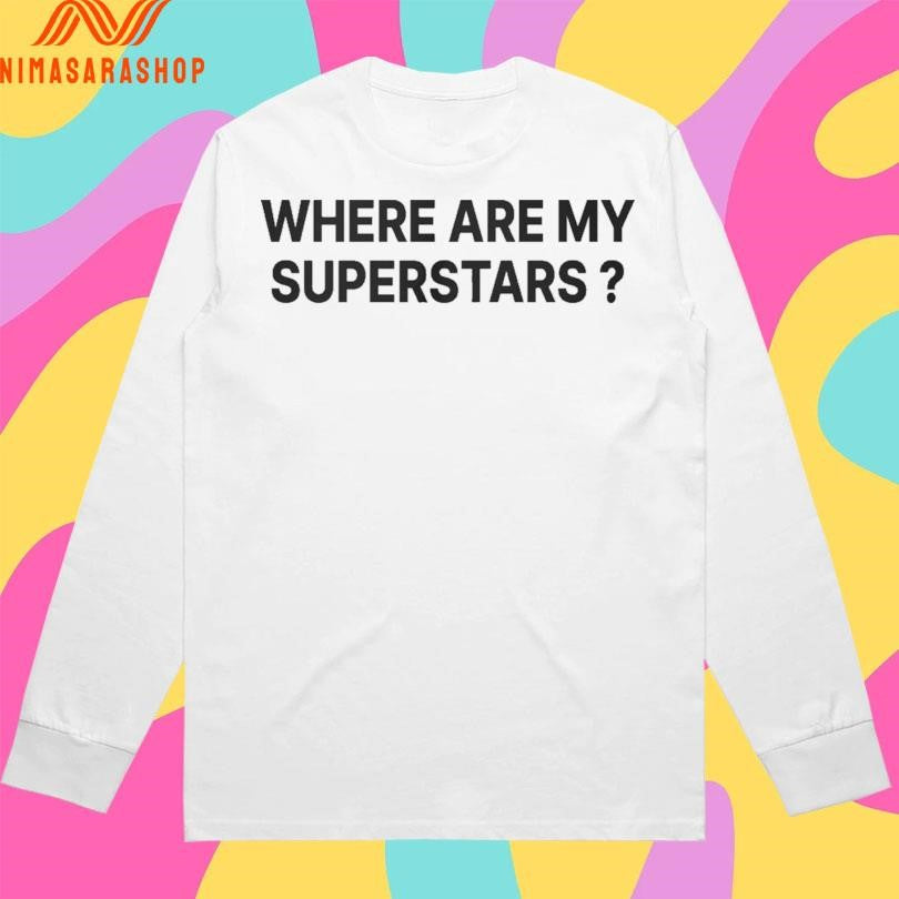 Where Are My Superstars Shirts