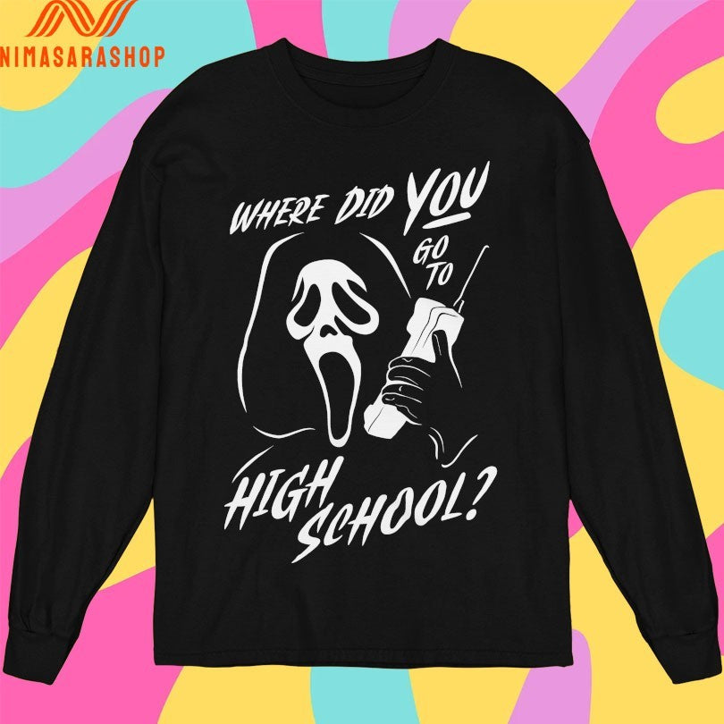 Where Did You Go To High School Ghostface Shirts