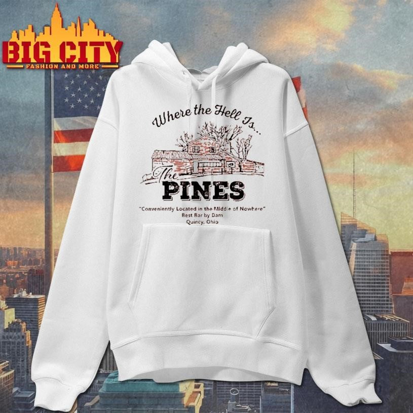 Where The Hell Is The Pines Shirt
